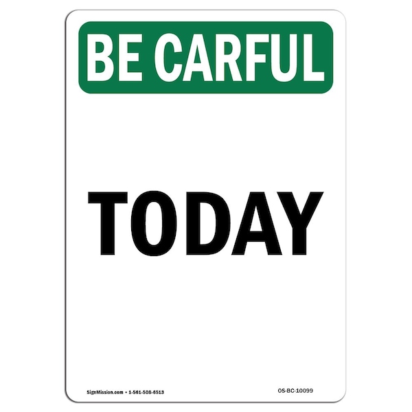 Signmission OSHA BE CAREFUL Sign, Today, 5in X 3.5in Decal, 3.5" W, 5" L, Portrait, Today OS-BC-D-35-V-10099 - main